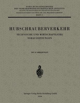 Hubschrauberverkehr: Technische Und Wirtschaftliche Voraussetzungen - Pirath, Carl, and Lambert, Prof Dr Ing Walther