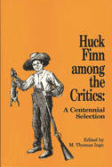 Huck Finn Among the Critics: A Centennial Selection