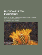 Hudson-Fulton Exhibition Made by the New York Public Library (Lenox Library Building) September 1909