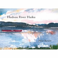 Hudson River Haiku - Helen Barolini; Margo Stever [Editor]; Jo Ann Clark [Editor]; Nevio Mengacci [Illustrator];