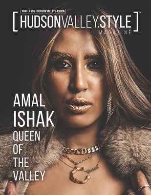 Hudson Valley Style Magazine - Amal Ishak - Queen of The Valley - Alexander, Maxwell L (Photographer), and Magazine, Hudson Valley Style