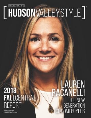 Hudson Valley Style Magazine - Fall 2018 Issue: Lauren Racanelli: The New Generation of Homebuyers - Alexander, Maxwell L (Photographer), and Magazine, Hudson Valley Style, and Alexander, Dino