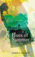 Hues of Summer: The First Inspector Lamoureaux Mystery