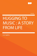 Hugging to Music: A Story from Life