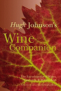 Hugh Johnson's Wine Companion: The Encyclopedia of Wines, Vineyards, & Winemakers