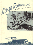 Hugh Robinson, Pioneer Aviator