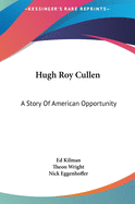 Hugh Roy Cullen: A Story Of American Opportunity