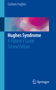 Hughes Syndrome: A Patient's Guide