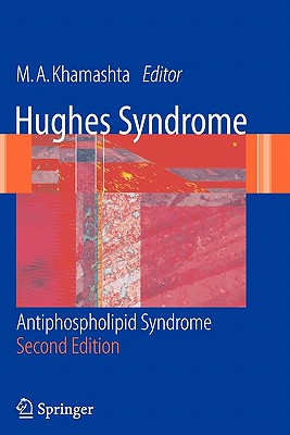 Hughes Syndrome: Antiphospholipid Syndrome - Khamashta, Munther A (Editor)