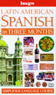 Hugo:  In Three Months:  Latin American Spanish  (Revised)