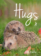 Hugs: A Photographic Celebration of the Cutest Animal Couples