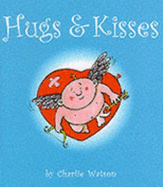 Hugs and Kisses - Watson, Charlie