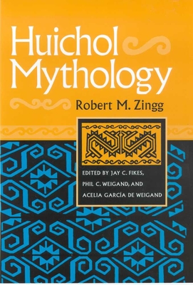 Huichol Mythology - Zingg, Robert M