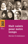 Huit Saints Pour Notre Temps