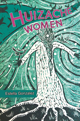 Huizache Women - Gonzalez, Estella