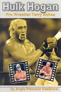Hulk Hogan: Pro Wrestler Terry Bollea