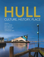 Hull: Culture, History, Place