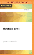 Hum Little Birdie: A Novel of Cain City