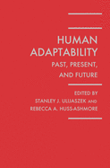 Human Adaptability: Past, Present, and Future: The First Parkes Foundation Workshop, Oxford, January 1994