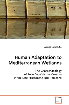 Human Adaptation to Mediterranean Wetlands - Balbo, Andrea Luca