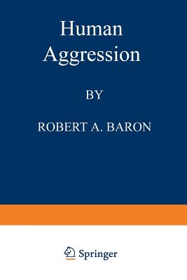 Human Aggression - Baron, Robert A