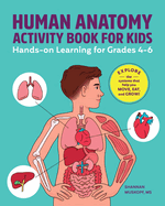 Human Anatomy Activity Book for Kids: Hands-On Learning for Grades 4-6