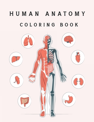 Human Anatomy Coloring book: easy way to learn human body parts anatomy coloring book - Zinaoui, Oussama