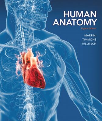 Human Anatomy Plus MasteringA&P with Etext -- Access Card Package - Martini, Frederic H., and Timmons, Michael J., and Tallitsch, Robert B.