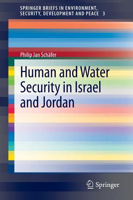 Human and Water Security in Israel and Jordan - Schfer, Philip Jan