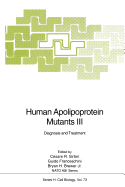 Human Apolipoprotein Mutants III: Diagnosis and Treatment