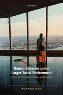 Human Behavior and the Larger Social Environment: Context for Social Work Practice and Advocacy