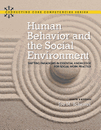 Human Behavior and the Social Environment: Shifting Paradigms in Essential Knowledge for Social Work Practice