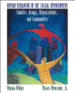Human Behavior in the Social Environment: Families, Groups, Organizations, and Communities