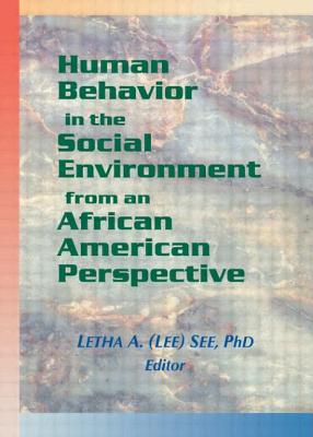Human Behavior in the Social Environment from an African American Perspective - See, Letha A