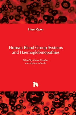 Human Blood Group Systems and Haemoglobinopathies - Erhabor, Osaro (Editor), and Munshi, Anjana (Editor)