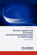 Human Capital and Economic Growth: Intermediary Role of Technology