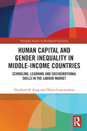 Human Capital and Gender Inequality in Middle-Income Countries: Schooling, Learning and Socioemotional Skills in the Labour Market