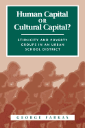 Human Capital or Cultural Capital?: Ethnicity and Poverty Groups in an Urban School District