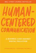 Human-Centered Communication: A Business Case Against Digital Pollution