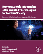 Human-Centric Integration of 6g-Enabled Technologies for Modern Society: Fundamentals, Applications, Analysis and Challenges