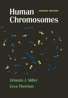 Human Chromosomes - Miller, Orlando J, and Therman, Eeva