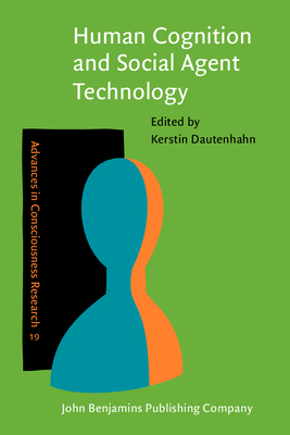 Human Cognition and Social Agent Technology - Dautenhahn, Kerstin, Professor (Editor)