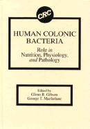 Human Colonic Bacteria Role in Nutrition, Physiology, and Pathology