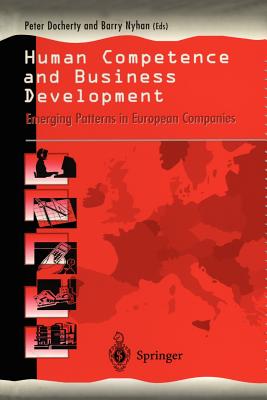 Human Competence and Business Development: Emerging Patterns in European Companies - Docherty, Peter (Editor), and Nyhan, Barry (Editor)