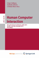 Human Computer Interaction: 6th Latin American Conference, Clihc 2013, Carrillo, Costa Rica, December 2-6, 2013, Proceedings - Collazos, Cesar (Editor), and Liborio, Andreia (Editor), and Rusu, Cristian (Editor)