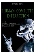 Human-Computer Interaction: The Fundamentals Made Easy!