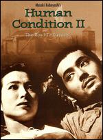Human Condition II: The Road to Eternity - Masaki Kobayashi
