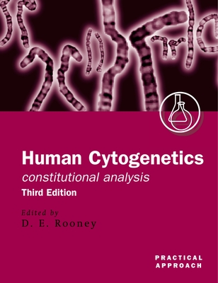 Human Cytogenetics: A Practical Approach Volume 1: Constitutional Analysis - Rooney, D E (Editor)