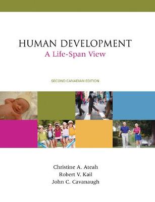 Human Development: A Lifespan View - Kail, Robert, and Ateah, Christine, and Cavanaugh, John