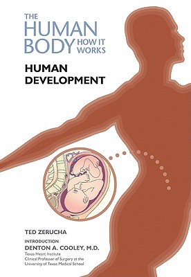 Human Development - Zerucha, Ted, and Cooley, Denton A, M.D. (Introduction by)